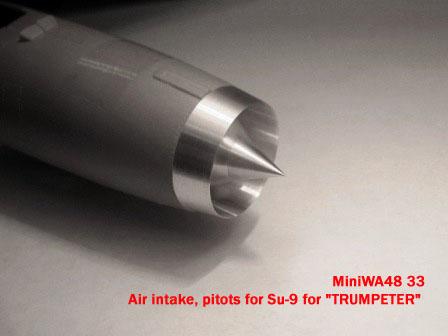 MiniWA4833   Air intake, pitots for Su-9 for "TRUMPETER" (thumb23146)