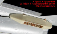 A-squared48005   UV-5-08(50) IR Flare Blocks for MiG-29 SMT. (attach6 40506)