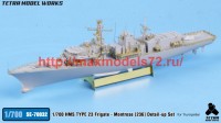 TetraSE-70032   1/700 HMS TYPE 23 Frigate — Montrose [F236] Detail-up Set (for Trumpeter) (attach1 50696)