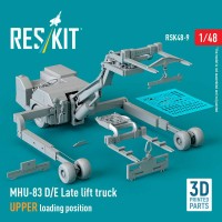 RSK48-0009   MHU-83 D/E Late lift truck UPPER loading position (3D Printed model kit) (1/48) (attach1 88170)